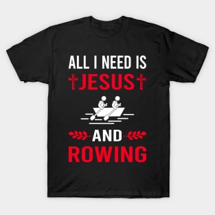 I Need Jesus And Rowing Row Rower T-Shirt